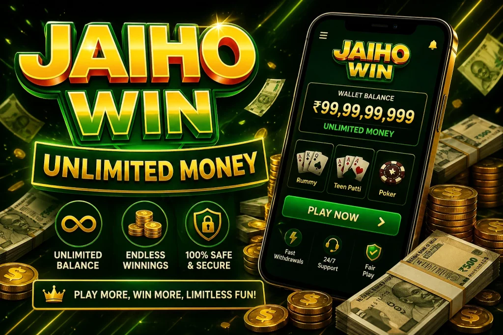 Jaiho Win unlimited money experience with high balance gameplay, fast payouts, and secure casino platform